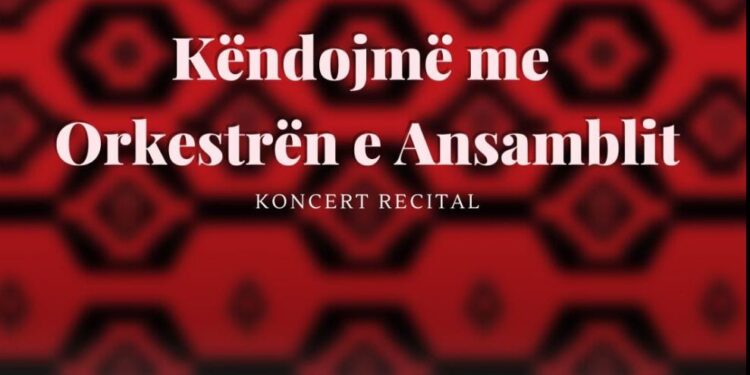TKOB dhe Ansambli Popullor sjellin për publikun, koncertin recital “ Këndojmë me Orkestrën e Ansamblit